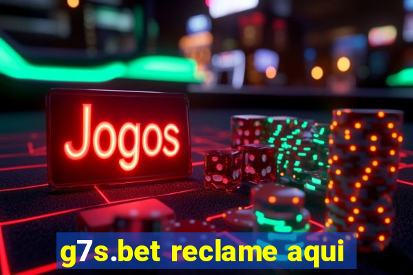 g7s.bet reclame aqui